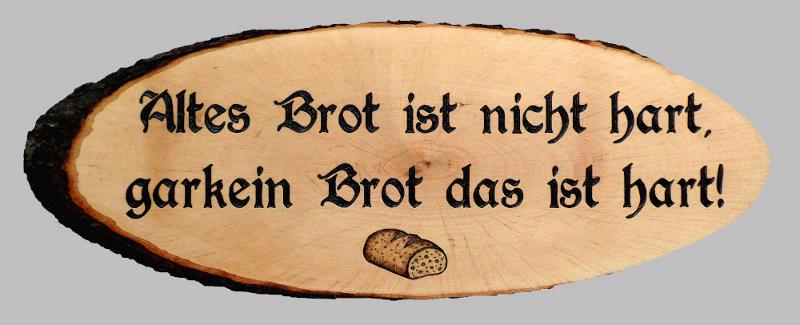 Holzschild, Trschild mit Spruch - Altes Brot ist nicht hart...